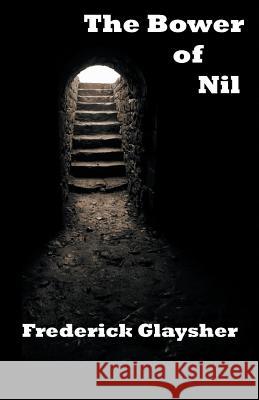 The Bower of Nil: A Narrative Poem Glaysher, Frederick 9780967042145 Earthrise Press - książka