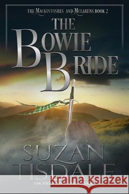 The Bowie Bride: Book Two of The Mackintoshes and McLarens Series Suzan Tisdale 9781943244355 Targe & Thistle, Inc - książka