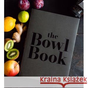 The Bowl Book Kusiak Natalia, Orce Natalia 9788396108807 Natalia Kusiak - książka