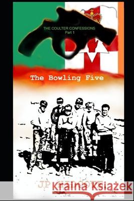 The Bowling Five: The Coulter Confessions Part 1 J P Hidcote, J D Kelly 9781091706125 Independently Published - książka