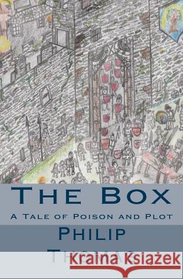The Box: A Tale of Intrigue and Murder at Court Philip Thomas Eathan Nisbett Jasmine Nisbett 9781534917026 Createspace Independent Publishing Platform - książka