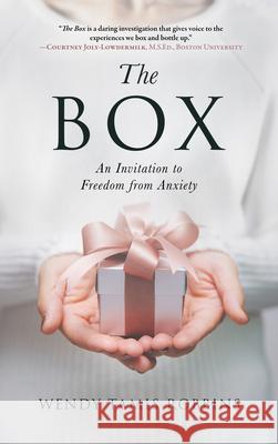 The Box: An Invitation to Freedom from Anxiety Wendy Tam 9781641466226 Made for Success Publishing - książka