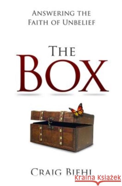 The Box: Answering the Faith of Unbelief Craig Biehl 9781942587217 Carpenters Son Publishing - książka