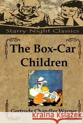 The Box-Car Children Gertrude Chandler Warner Richard S. Hartmetz 9781490589664 Createspace - książka