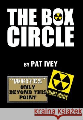 The Box Circle Pat Ivey 9781483653433 Xlibris Corporation - książka