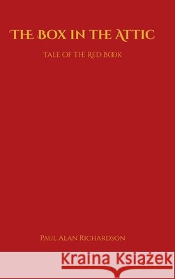 The Box in the Attic Richardson, Paul Alan 9798999955005 Willouby Publishing, LLC - książka