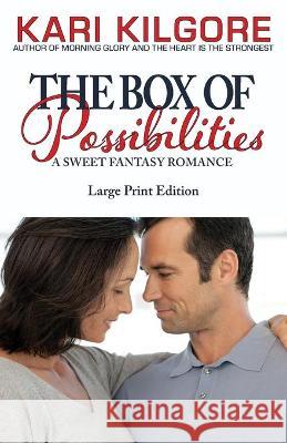 The Box of Possibilities: A Sweet Fantasy Romance Kilgore, Kari 9781948890748 Spiral Publishing, Ltd. - książka