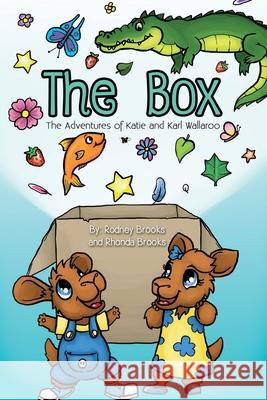 The Box: The Adventures of Katie and Karl Wallaroo Rodney Brooks, Rhonda Brooks 9781977215383 Outskirts Press - książka