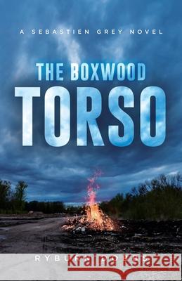 The Boxwood Torso: A Sebastien Grey Novel Ryburn Dobbs 9781735250625 Dandiprat Press - książka