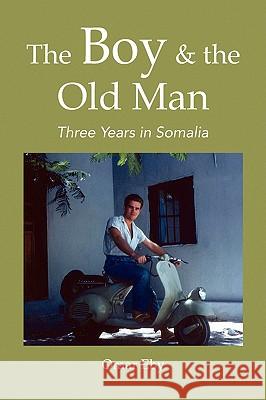 The Boy & the Old Man Omar Eby 9781436396370 Xlibris Corporation - książka