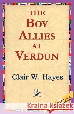 The Boy Allies at Verdun Clair W. Hayes 9781421804248 1st World Library - książka