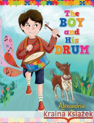 The Boy and His Drum Alexandria Santiago 9781638370369 Palmetto Publishing - książka