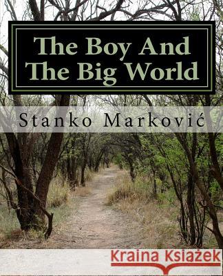 The Boy And The Big World Markovic, Stanko 9781481274166 Createspace - książka