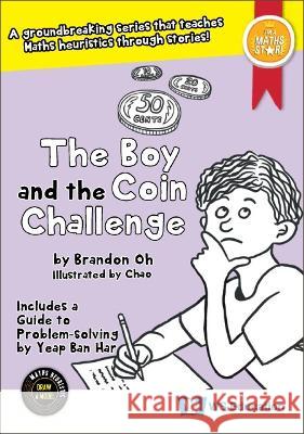 The Boy and the Coin Challenge Brandon Boon Seng Oh Ban Har Yeap Chao Hong Ong 9789811266379 Ws Education (Children's) - książka