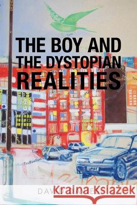 The Boy and the Dystopian Realities David Davies 9781728398846 Authorhouse UK - książka