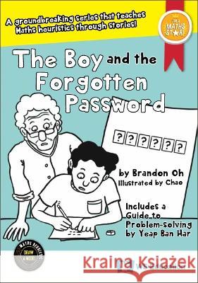 The Boy and the Forgotten Password Brandon Boon Seng Oh Ban Har Yeap Chao Hong Ong 9789811266416 Ws Education (Children's) - książka