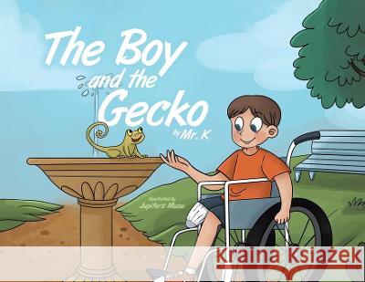 The Boy and the Gecko Mr K   9780228886242 Tellwell Talent - książka