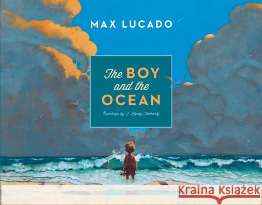 The Boy and the Ocean Max Lucado T. Lively Fluharty 9781433539312 Crossway Books - książka