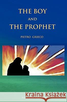 The Boy and the Prophet Pietro Grieco 9781419697173 Booksurge Publishing - książka