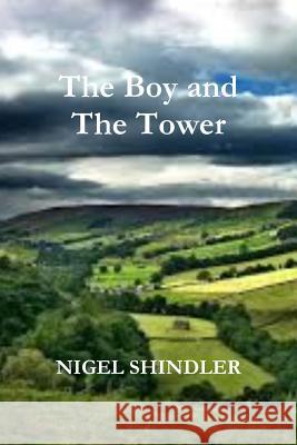 The Boy and The Tower Shindler, Nigel 9781500885359 Createspace - książka