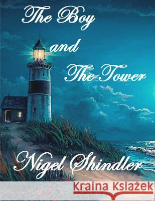 The Boy and The Tower Shindler, Nigel 9781512013757 Createspace - książka