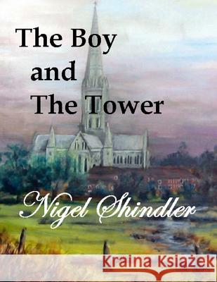 The Boy and The Tower Shindler, Nigel 9781512031218 Createspace - książka