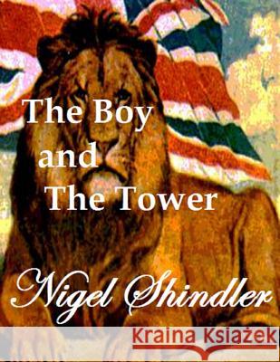 The Boy and The Tower Shindler, Nigel 9781512031591 Createspace - książka