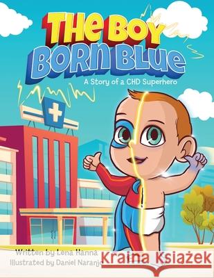 The Boy Born Blue: A Story of a CHD Superhero Lena Hanna 9781736498804 Lena Hanna - książka