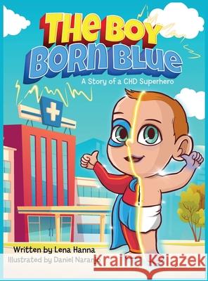 The Boy Born Blue: A Story of a CHD Superhero Lena Hanna 9781736498811 Lena Hanna - książka