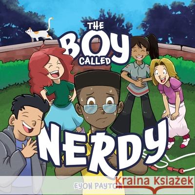 The Boy Called Nerdy Eyon Payton 9781486626816 Word Alive Press - książka