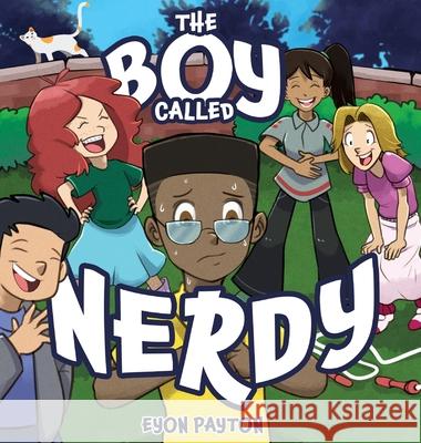 The Boy Called Nerdy Eyon Payton 9781486626830 Word Alive Press - książka
