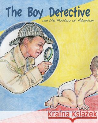 The Boy Detective: and the Mystery of Adoption Hoover, Sandra J. 9781502456335 Createspace - książka