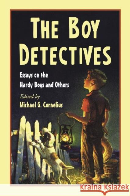 The Boy Detectives: Essays on the Hardy Boys and Others Cornelius, Michael G. 9780786460335 McFarland & Company - książka