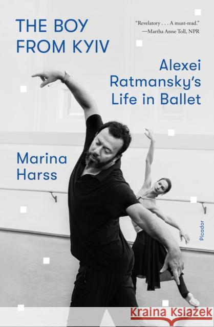 The Boy from Kyiv: Alexei Ratmansky's Life in Ballet Marina Harss 9781250338266 St Martin's Press - książka