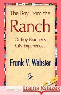 The Boy from the Ranch V. Webster Fran 9781421896427 1st World Library - książka