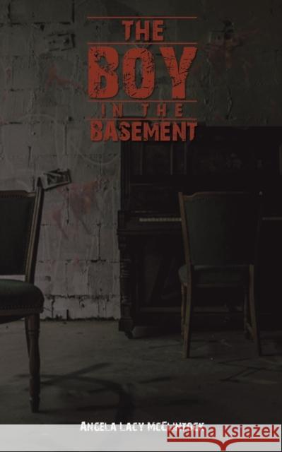 The Boy in the Basement Angela Lacy McClintock 9781638290421 Austin Macauley Publishers LLC - książka