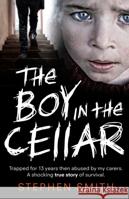 The Boy in the Cellar Stephen Smith 9781789461756 John Blake Publishing Ltd - książka