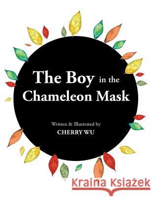 The Boy in the Chameleon Mask Cherry Wu 9781482829884 Partridge Singapore - książka