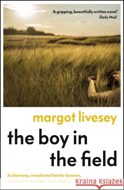 The Boy in the Field: 'A superb family drama' DAILY MAIL Margot Livesey 9781529339147 Hodder & Stoughton - książka