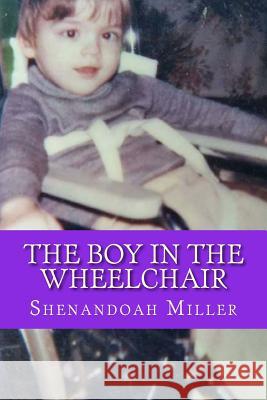 The Boy in the Wheelchair Evelyn Baughman Shenandoah Miller 9781548584801 Createspace Independent Publishing Platform - książka