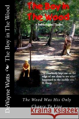The Boy in The Wood Watts, Dewayne 9781495356759 Createspace - książka