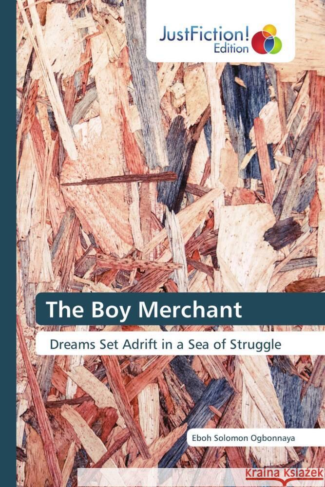 The Boy Merchant Solomon Ogbonnaya, Eboh 9786139424450 JustFiction Edition - książka