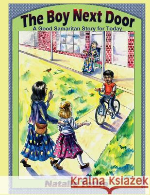 The Boy Next Door: A Good Samaritan Story for Today MS Natalie J. Totire 9781532784576 Createspace Independent Publishing Platform - książka