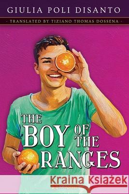 The Boy of the Oranges Leonardo Campanile Tiziano Thomas Dossena Dominic Anthony Campanile 9781948651714 Idea Graphics LLC - książka