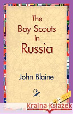 The Boy Scouts in Russia John Blaine 9781421830681 1st World Library - książka