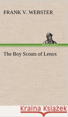 The Boy Scouts of Lenox Frank V Webster 9783849197476 Tredition Classics - książka