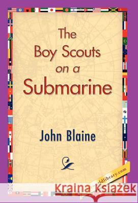 The Boy Scouts on a Submarine John Blaine 9781421829692 1st World Library - książka