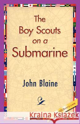 The Boy Scouts on a Submarine John Blaine 9781421830698 1st World Library - książka