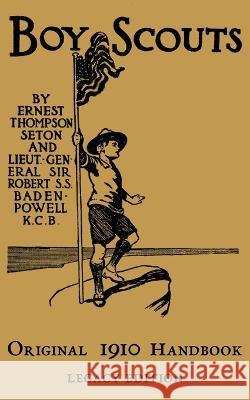 The Boy Scouts Original 1910 Handbook: The Early-Version Temporary Manual For Use During The First Year Of The Boy Scouts Ernest Thompson Seton Robert Baden-Powell 9781643890203 Doublebit Press - książka