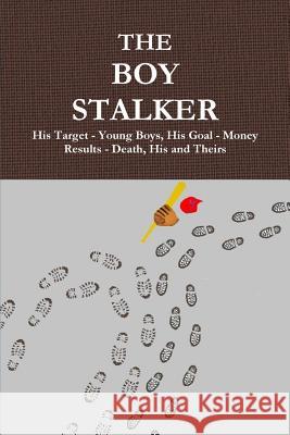 The Boy Stalker J K Wallace 9781312628601 Lulu.com - książka